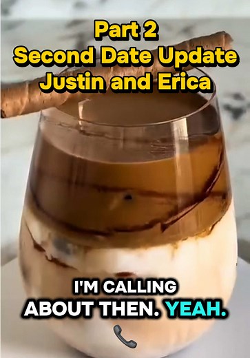 Second Date Update: Justin and Erica — Part 2