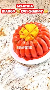 Gelatina Mango 🥭 con Chamoy #Mango #Chamoy | Nena Postres