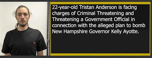 A New Hampshire man has been arrested for allegedly plotting to kill the Republican governor with handmade bombs. 22-year-old Tristan Anderson is facing charges of Criminal Threatening and Threatening a Government Official in connection with the alleged plan to bomb New Hampshire Governor Kelly Ayotte. Pembroke Police Department investigators say Anderson made the threats to his roommate over Snapchat. He allegedly wrote that he planned to target the governor with “my weapon of mass destruction.