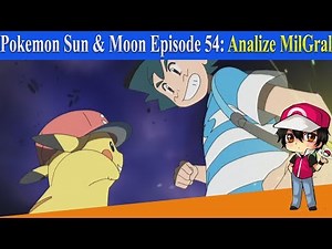Pokemon Sun & Moon Episode 54: Analize MilGral