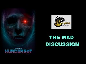 THE MAD DISCUSSION PRESENTS - MURDERBOT - Movie Review