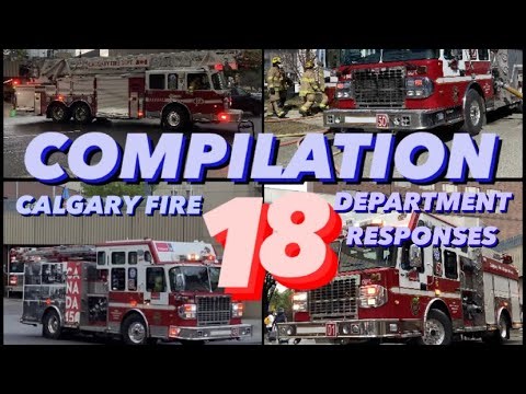 COMPILATION 18 | Calgary Fire Department Responses