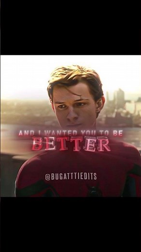 And I Wanted You To be Better🕸🕷 #tomholland #tonystark #spiderman #ironman #editing #movie #edits