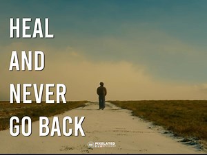 heal and never go back | Pixelated