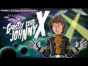 Brandon's Cult Movie Reviews: THE GHASTLY LOVE OF JOHNNY X