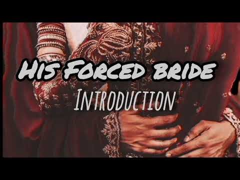 His forced bride INTRODUCTION || wattpad-style frictional story 🌺🦄