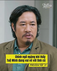 541K views · 4.5K reactions | Đang hớn hở khoe với con trai về chuyện tình yêu, còn bảo mong sớm về đích, thế mà bố Chính ngay lập tức thấy một cảnh chướng tai gai mắt, Tuệ Minh đang vui vẻ đi cùng tình cũ và đứa con, trông hệt như một gia đình hạnh phúc. Thế này thì sao mà Chính chấp nhận được. — Cha tôi người ở lại tập 37 I 20h00 thứ Hai 12/5 VTV3 | VTVGo | Facebook
