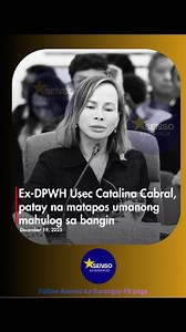 #BREAKING Ex DPWH Undersecretary Cabral, Patay matapos mahulog sa bangin! Nasawi si ex-DPWH Usec. Catalina Cabral matapos umanong mahulog sa bangin sa Kennon Road sa Tuba, Benguet. Ayon sa Benguet Police Provincial Office, huling nakita malapit sa lugar si Cabral, pasado alas-tres kahapon, Dec. 18. Natagpuan ang kanyang katawan sa gilid ng Bued River, pasado alas-otso na ng gabi. Si Cabral ang isa sa mga opisyal ng DPWH na idinadawit sa flood control project scandal. Via News 5 #asensokabarangay