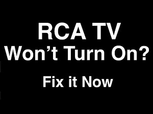 RCA TV won't Turn On - Fix it Now