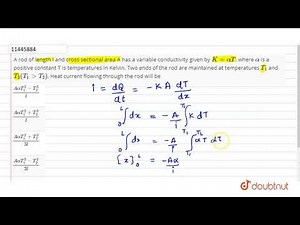 A rod of length l and cross sectional area A has a variable conductivity given by `K=alphaT`, wh...