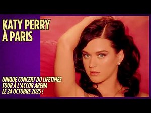 Katy Perry à Paris 🎤 : Unique concert du Lifetimes Tour à l’Accor Arena le 24 octobre 2025 !