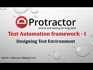 Protractor Automation Framework | Test Environment Set Up and Execution