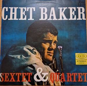 Chet Baker - Sextet & Quartet