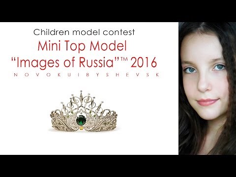 Mini Top Model “Images of Russia”™ 2016. Novokuibyshevsk.