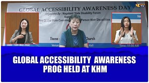 GLOBAL ACCESSIBILITY AWARENESS PROG HELD AT KHM The Nagaland State...