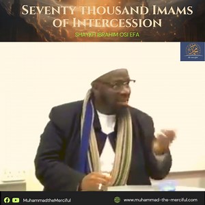 Seventy thousand Imams of Intercession - Shaykh Ibrahim Osi-Efa | MuhammadTheMerciful