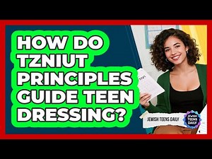 How Do Tzniut Principles Guide Teen Dressing?