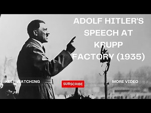 Significant Moment: Adolf Hitler's Speech at Krupp Factory (1935)