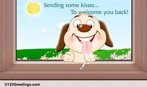Welcome Back Kisses!