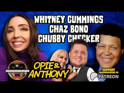 Opie & Anthony - Whitney Cummings' Show - Chaz Bono - Chubby Checker - Oct 2011