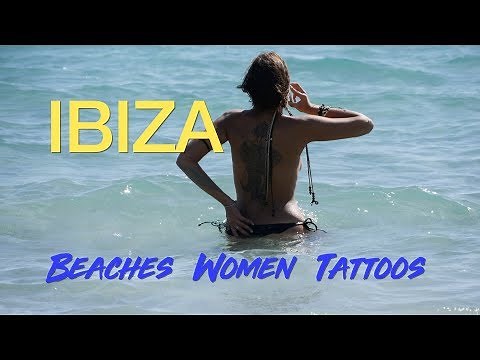 IBIZA Beaches I Women I Tattoos