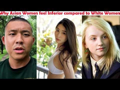 Asian Women's Inferiority Syndrome to White Women Explained: JBWW