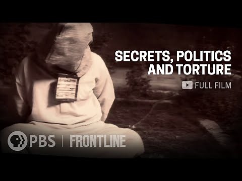 Secrets, Politics and Torture (full documentary) | FRONTLINE