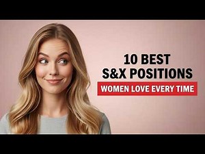 10 Sex Positions That Give Her Maximum Pleasure Every Time