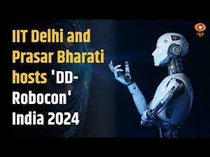 IIT Delhi and Prasar Bharati hosts two-day Robot Competition 'DD-Robocon' India 2024