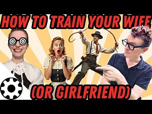 How I Trained My Wife