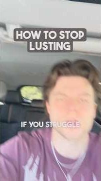 How to stop lusting