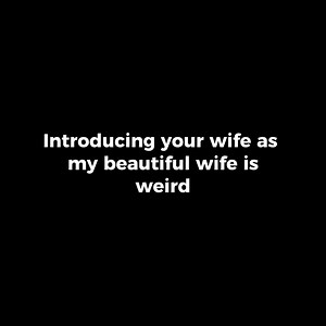 79K views · 356 reactions | Introducing your wife as “my beautiful wife” is weird | Storytime Reddit | Facebook