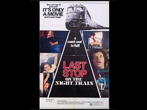 Last Stop On The Night Train 1975