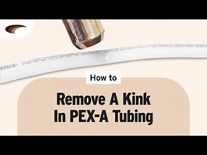 Remove a Kink in PEX-a Tubing