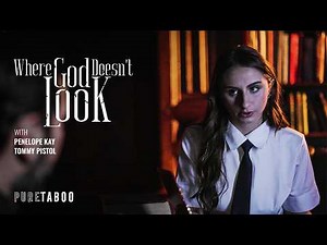 Where God Doesn't Look | Tommy Pistol & Penelope Kay | PURE TABOO | Adult Time