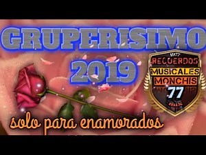 Gruperisimo.pura seleccion grupera .romanticas