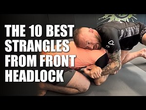 The 10 Best Strangles from Front Headlock Position