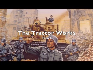 Advanced Squad Leader - The Tractor Works - Turn 1 of 2