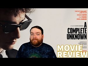 A COMPLETE UNKNOWN (2024) MOVIE REVIEW