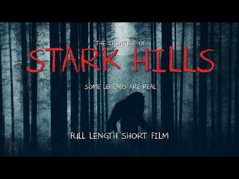 👣 The Creature of Stark Hills (2017) | Full Movie | Bigfoot Short Film