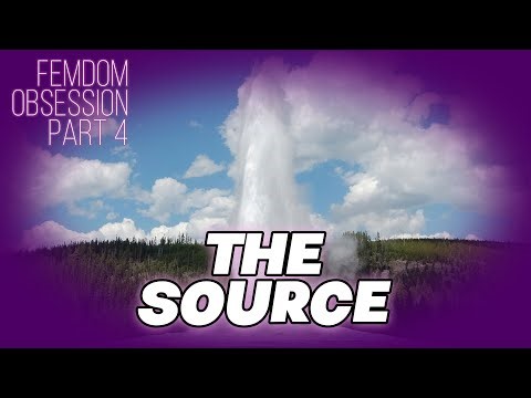 Femdom Obsession Part 4: The Source Hypnosis
