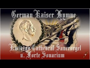German Kaiser Hymne - Kwidzyn Cathedral Sauerorgel & Forte Sonarium