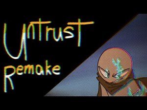 Untrust [MEME] | remake | ‼️EYESTRAIN WARNING