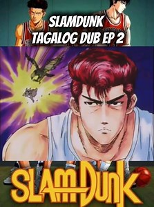 Slam Dunk Tagalog dub ep 2 #slamdunk #anime | Mark Bacsal Baylon | Facebook