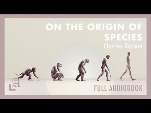 The Origin of Species by Charles Darwin Full Audiobook (Part 1 of 2)