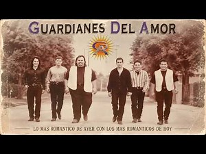 Guardianes Del Amor 💖 Gruperas Romanticas Del Ayer