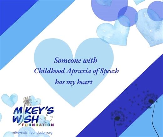 13K views · 132 reactions | APRAXIA OF SPEECH (VERBAL DYSPRAXIA) AWARENESS MONTH  Leave a heart and share if someone with apraxia of speech (verbal dyspraxia) has your heart.  | Mikey's Wish - Verbal Dyspraxia Awareness | Facebook