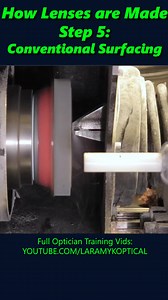 Lens Surfacing Lab Step 5: Conventional Surfacing #optician #optical #laramyk #opticianworks #opticiantraining #abo #abocertification #lens | Laramy-K OpticianWorks