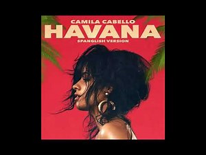Havana (Spanglish Live Studio Version) - Camila Cabello