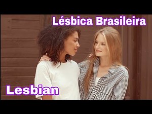 Lésbica Brasileira || Brazilian Lesbian || Lesbians